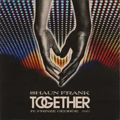 Together (feat. Prinze George) - Single by Shaun Frank album reviews, ratings, credits