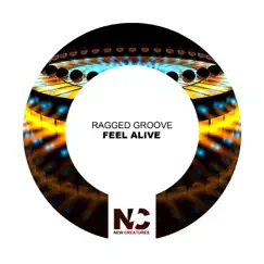 Feel Alive (Remixes) - EP by Ragged Groove album reviews, ratings, credits