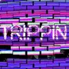 Trippin - Single album lyrics, reviews, download
