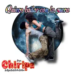Quiero Bailar Con La Güera - Single by Grupo Chiripa album reviews, ratings, credits