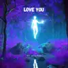 Love You (feat. Jeikey) - Single album lyrics, reviews, download