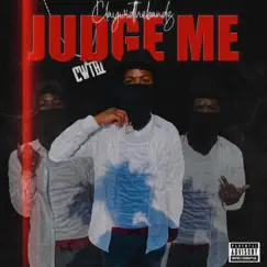 Judge Me - Single by Claywidthebandz album reviews, ratings, credits