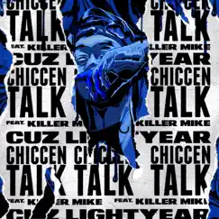CHICCEN TALK - Single (feat. Killer Mike) - Single by Cuz Lightyear album reviews, ratings, credits