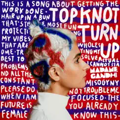 Top Knot Turn Up - Single by Madame Gandhi album reviews, ratings, credits