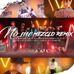 No Me Mezclo Remix - Single by Maykingg, Taybe, Basty Corvalan, Jere Klein, Bayriton, Super Sayan, Alecito & Blackroy album reviews, ratings, credits