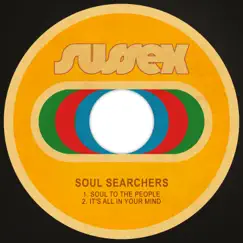 Soul to the People / It's All in Your Mind - Single by Soul Searchers album reviews, ratings, credits