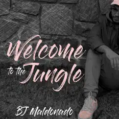Welcome to the Jungle - Single by BJ Maldonado album reviews, ratings, credits