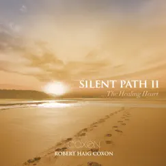 Silent Path II... The Healing Heart by Robert Haig Coxon album reviews, ratings, credits