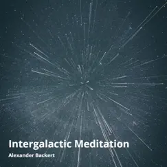 Intergalactic Meditation - Single by Alexander Backert album reviews, ratings, credits