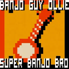 Super Banjo Bro by Banjo Guy Ollie album reviews, ratings, credits