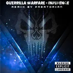 Influence (Preatorian Remix) - Single by Guerrilla Warfare album reviews, ratings, credits