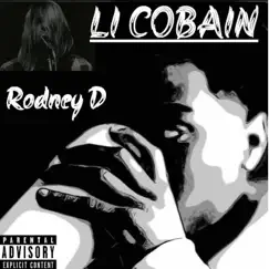 Li Cobain by Lil Rodney D album reviews, ratings, credits