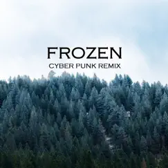 Frozen (Cyber Punk Remix) - Single by Mark Holiday & Magnus Deus album reviews, ratings, credits