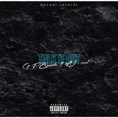Talk It Out (feat. Mj Real) - Single by G.P. Ekpendu album reviews, ratings, credits