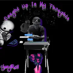 Caught up in My Thoughts - Single by YungRell album reviews, ratings, credits