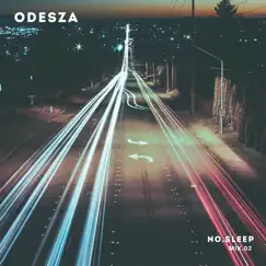 NO.SLEEP 02 (DJ Mix) by ODESZA album reviews, ratings, credits