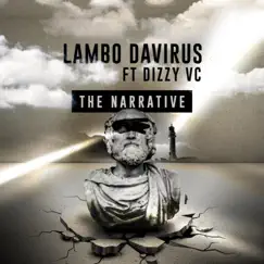 The Narrative (feat. Dizzy VC) - Single by LAMBO DAVIRUS album reviews, ratings, credits