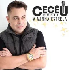 A Minha Estrela - Single by Ceceu Muniz album reviews, ratings, credits
