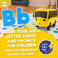 Learn Your ABCs! Letter Songs and Phonics for Children with LittleBabyBum (British Versions) by Little Baby Bum Nursery Rhyme Friends album reviews, ratings, credits