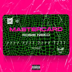 Mastercard - Single by Rosie Neko album reviews, ratings, credits