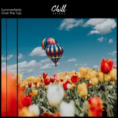 Over the Top - Single by Summerfields & Chill Select album reviews, ratings, credits
