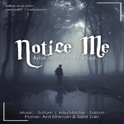 NOTICE ME (feat. Mr. Cool) - Single by Whiz Saturn album reviews, ratings, credits