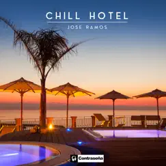 Chill Hotel by Jose Ramos album reviews, ratings, credits