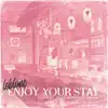 Enjoy Your Stay! (feat. JustWarrenPeace & Juanono!) - Single album lyrics, reviews, download