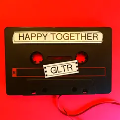 Happy Together - Single by GLTR & Cover Sauce album reviews, ratings, credits