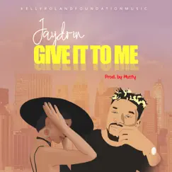 Give It To Me - Single by Jaydrin album reviews, ratings, credits