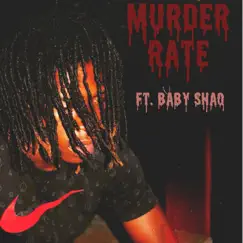 Murder Rate (feat. Baby Shaq) Song Lyrics