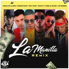 La Manilla (feat. Bulin 47, Yomel El Meloso & Jey Blessing) [Remix] Song Lyrics