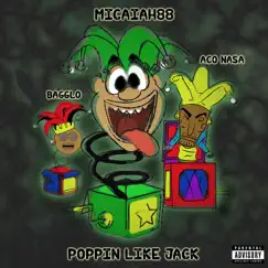Poppin Like Jack (feat. Bagglo & Aco Nasa) - Single by Micaiah88 album reviews, ratings, credits