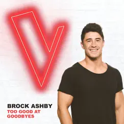 Too Good At Goodbyes (The Voice Australia 2018 Performance / Live) Song Lyrics
