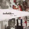 Forbidden - Single album lyrics, reviews, download