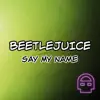 Say My Name (feat. JerBear) - Single album lyrics, reviews, download