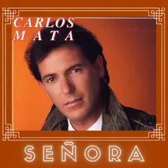 Señora by Carlos Mata album reviews, ratings, credits