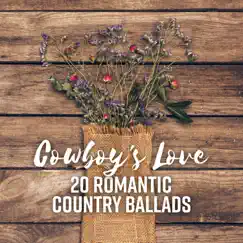 Cowboy's Love - 20 Romantic Country Ballads for Lovers by American Country Rodeo Band album reviews, ratings, credits