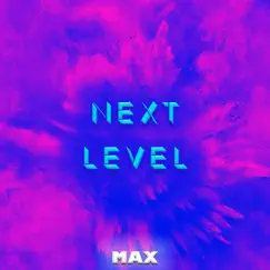 Next Level - Single by MÄXº album reviews, ratings, credits