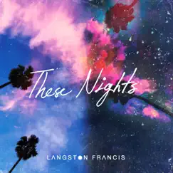 These Nights - Single by Langston Francis album reviews, ratings, credits