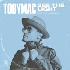 See The Light (Radio Version) - Single by TobyMac album reviews, ratings, credits
