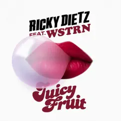 Juicy Fruit (feat. WSTRN) - Single by Ricky Dietz album reviews, ratings, credits