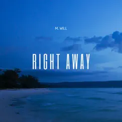 Right Away - Single by M. Will album reviews, ratings, credits