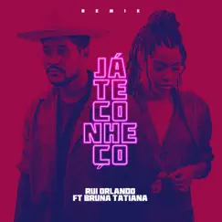 Já Te Conheço (Remix) [feat. Bruna Tatiana] - Single by Rui Orlando album reviews, ratings, credits