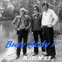 Busy Body ! - Single by Katch 22 album reviews, ratings, credits