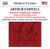 Arthur Farwell: America's Neglected Composer album lyrics, reviews, download