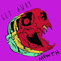 Get Away - Single by Mowth album reviews, ratings, credits