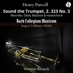 Sound the Trumpet, Z. 323 (Recorder, Oboe, Bassoon & Harpsichord) - Single by Jorge J. Collantes & Bach Collegium Musicum album reviews, ratings, credits