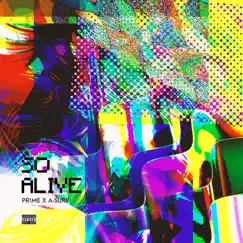 SO ALIVE (feat. A-SURE) Song Lyrics