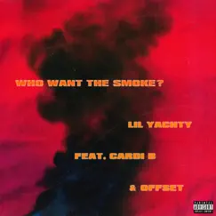 Who Want the Smoke? (feat. Cardi B & Offset) - Single by Lil Yachty album reviews, ratings, credits